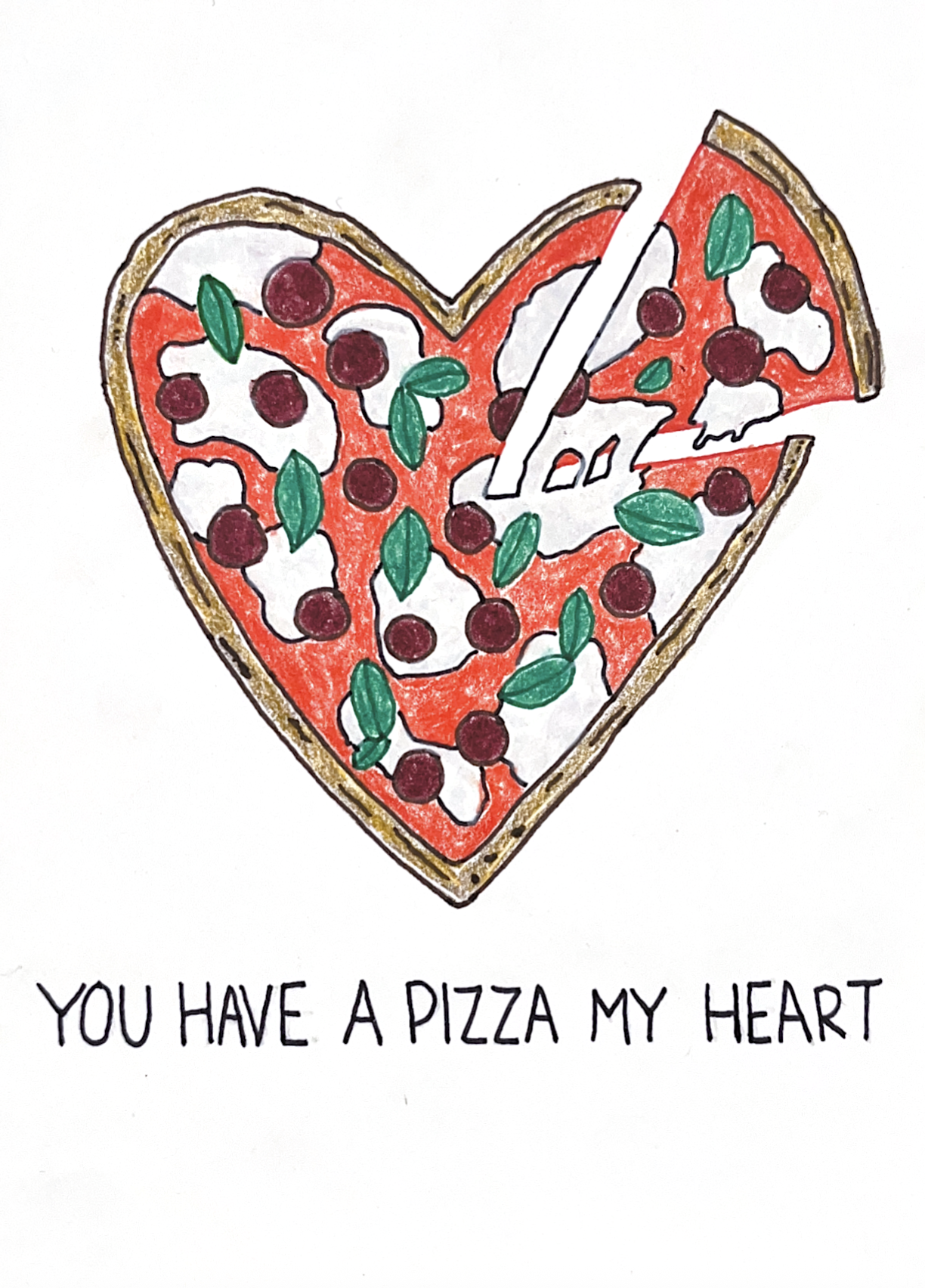 You Have A Pizza My Heart — heart-shaped pizza